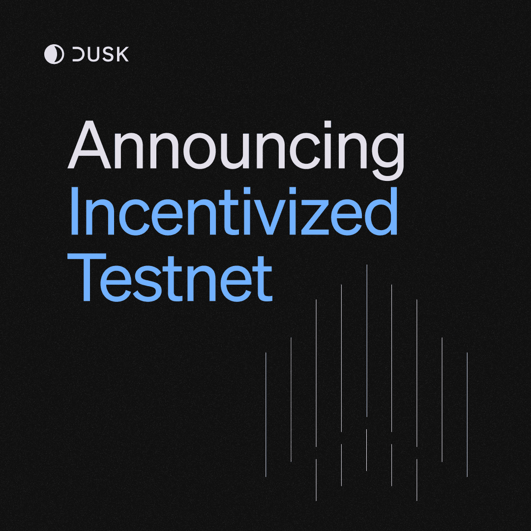 Announcing Dusk's Incentivized Testnet • Dusk