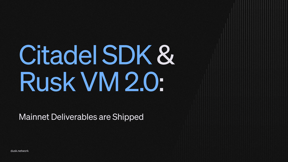Citadel SDK and Rusk VM 2.0 are shipped