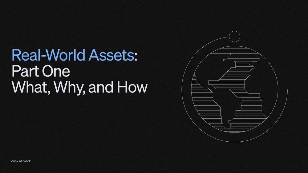Real World Assets-Part One-What-Why and How?