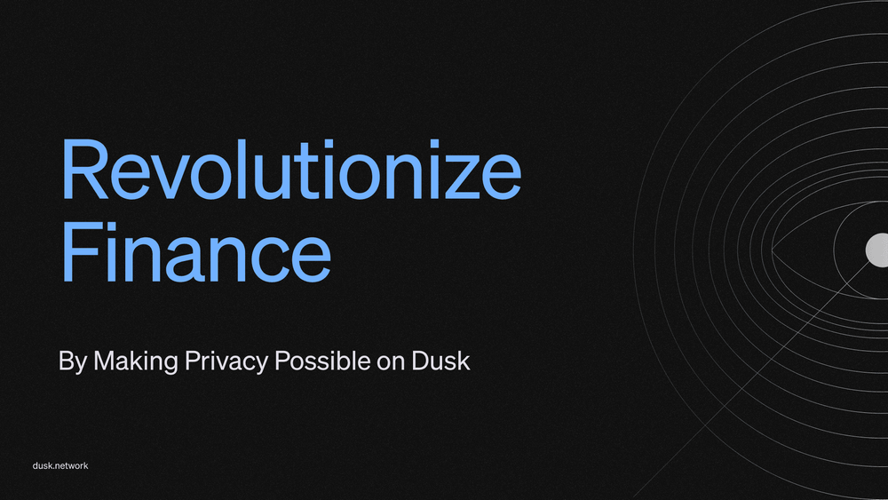Revolutionize Finance By Making Privacy Possible on Dusk