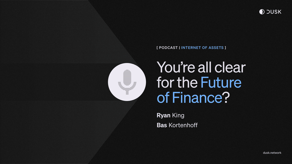Internet of Assets Podcast | You're All Clear for the Future of Finance?